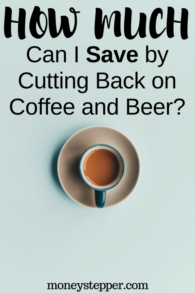 How Much Can I Save by Cutting Back on Coffee and Beer