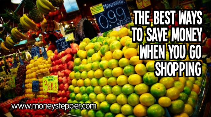 The Best Ways to Save Money When You Go Shopping