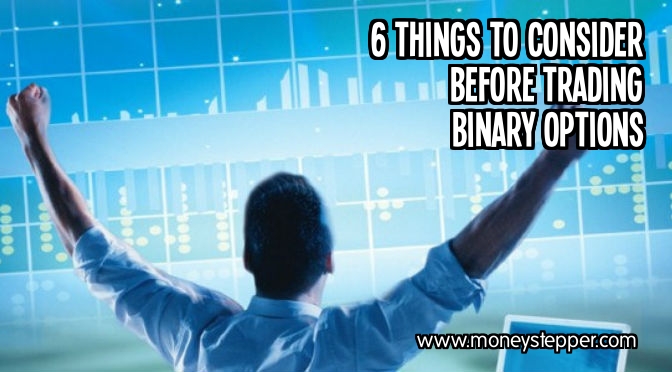  6 Things to Consider before trading Binary Options