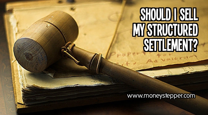  Should I sell my structured settlement