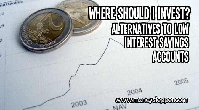 Where should I invest low interest savings accounts