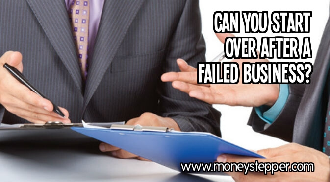 Can you start over after failed business