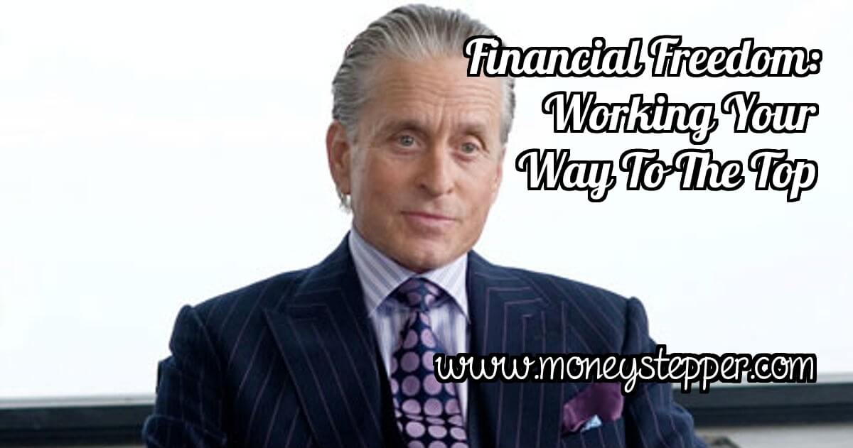  Financial Freedom Working Your Way To The Top