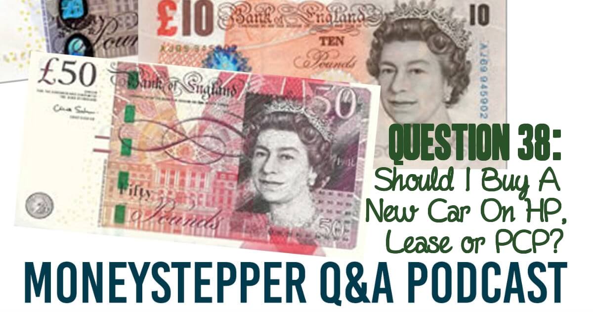 Question 38 - Should I Buy A New Car On Lease, PCP or HP